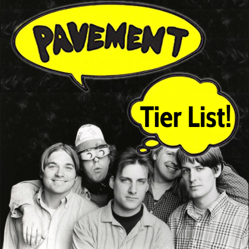 Pavement Songs Tier List Rankings) TierMaker