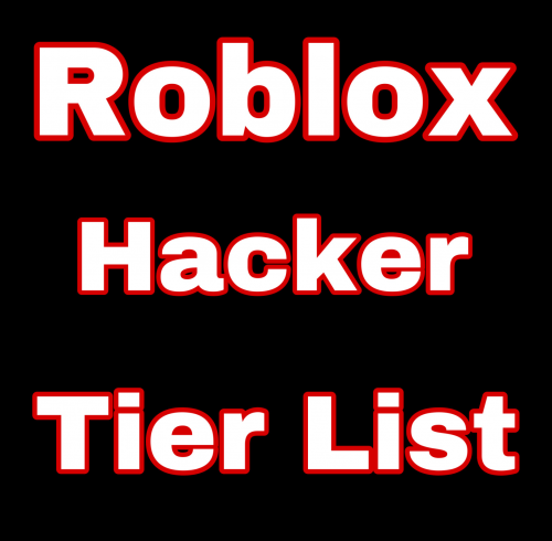 Create a Roblox hackers. Tier List - TierMaker