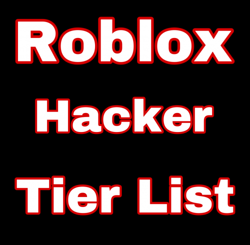 Roblox Hacker Groups Tier List 