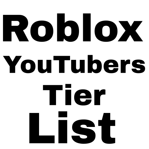 Create A Roblox Youtubers Tier List Tiermaker Create A Roblox Youtubers Tier List Tiermaker