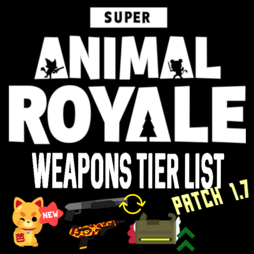 Create a Super Animal Royale Weapons Patch 1.7 Tier List - TierMaker