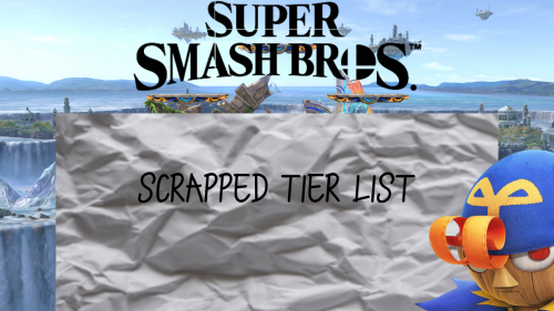 Create A Super Smash Bros Scrapped Tier List Tiermaker