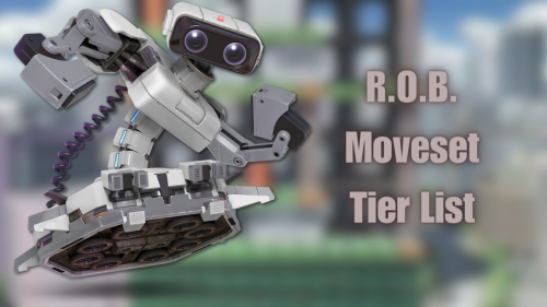 Super Smash Bros Utlimate R.O.B. Moveset Tier List (Community Rankings ...