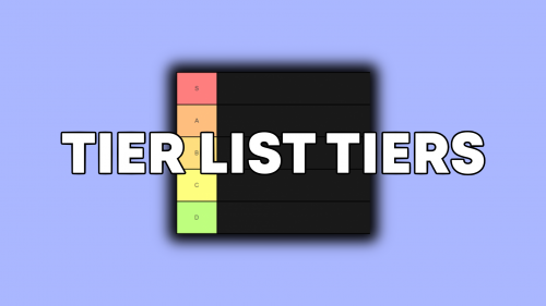 Tiers Of A Tier List (Community Rankings) - TierMaker