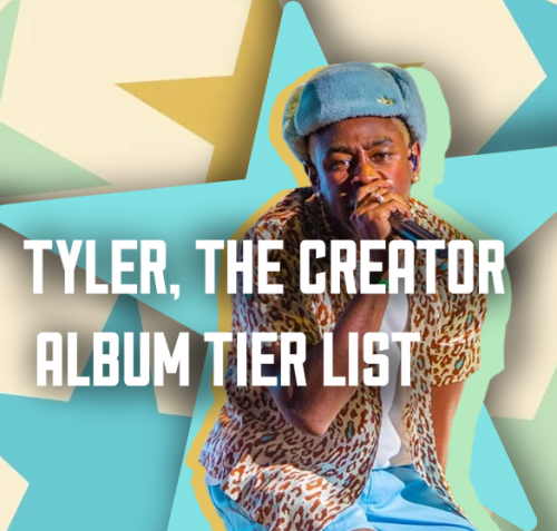 Create a ALL Tyler The Creator songs (Including CMIYGL and singles) Tier  List - TierMaker