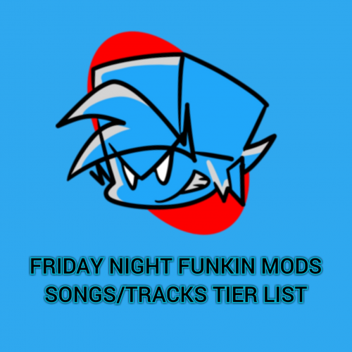 Friday Night Funkin' mod teir list