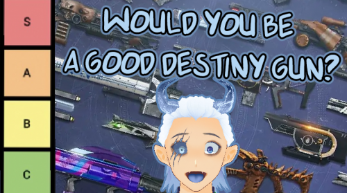 Create A Vtubers If They Were Destiny Guns Tier List TierMaker