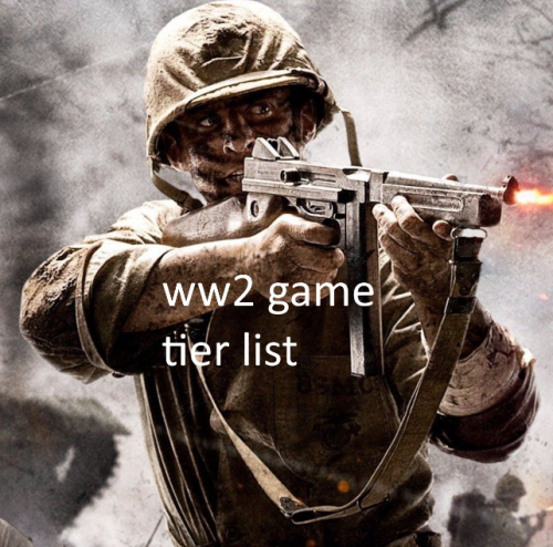 ww2-game-tier-list-community-rankings-tiermaker